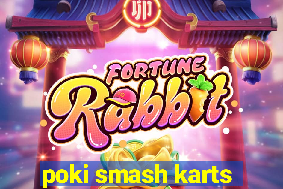 poki smash karts